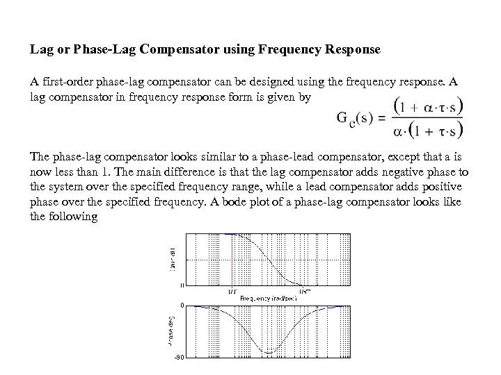 Lag or Phase-Lag Compensator using Frequency Response A first-order phase-lag compensator can be designed