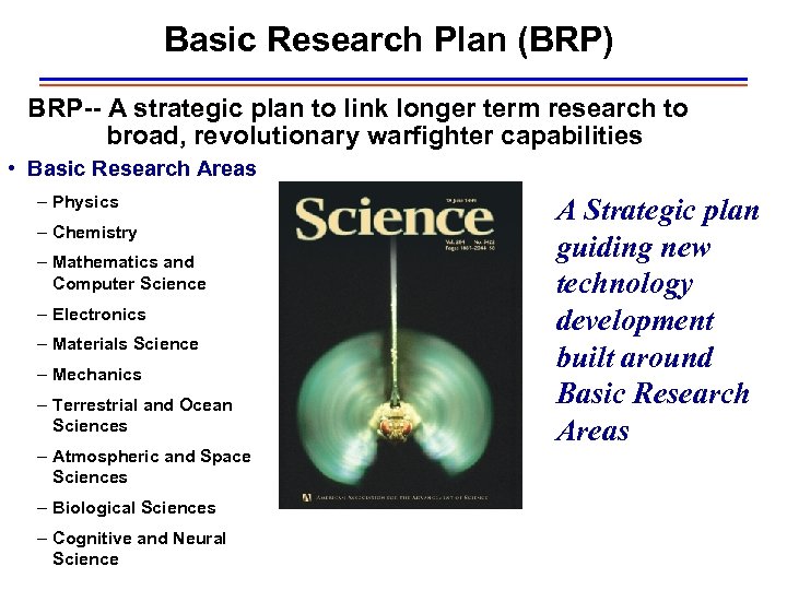 Basic Research Plan (BRP) BRP-- A strategic plan to link longer term research to