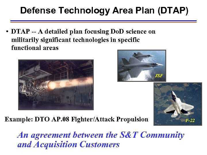 Defense Technology Area Plan (DTAP) • DTAP -- A detailed plan focusing Do. D