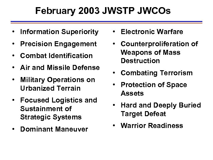 February 2003 JWSTP JWCOs • Information Superiority • Electronic Warfare • Precision Engagement •