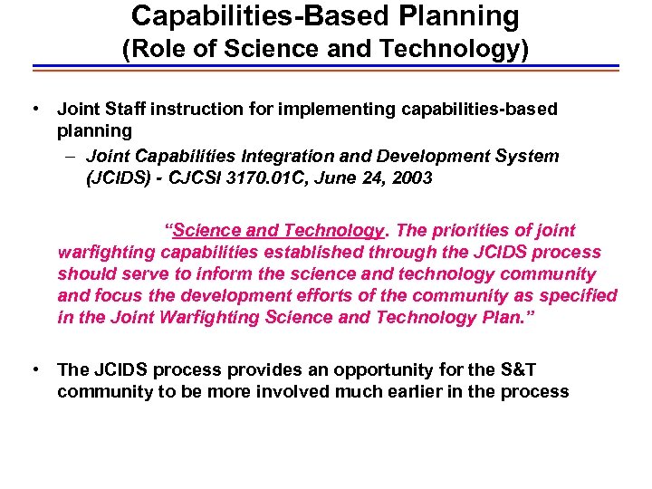 Capabilities-Based Planning (Role of Science and Technology) • Joint Staff instruction for implementing capabilities-based