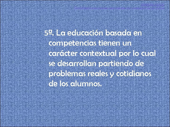 PRIMERA PARTE Consideraciones previas para trabajar por competencias en el aula 5ª. La educación