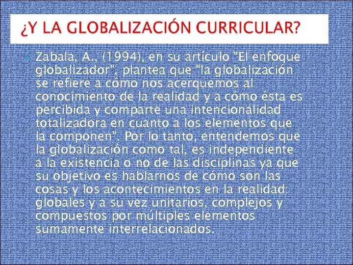  Zabala, A. , (1994), en su artículo 