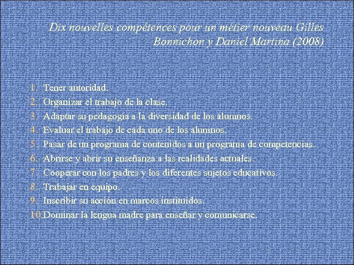 Dix nouvelles compétences pour un métier nouveau Gilles Bonnichon y Daniel Martina (2008) 1.