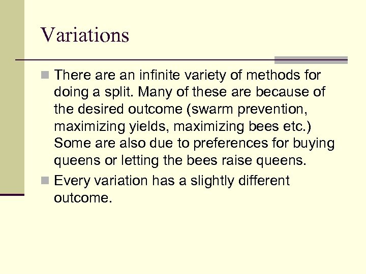 Variations n There an infinite variety of methods for doing a split. Many of