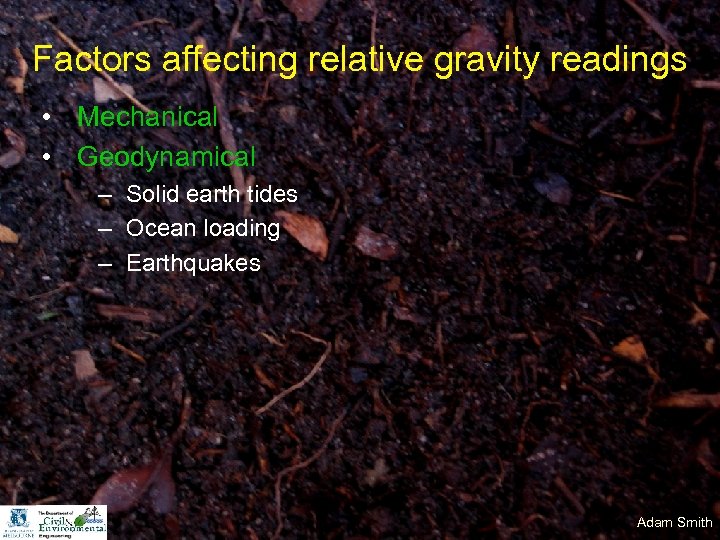 Factors affecting relative gravity readings • Mechanical • Geodynamical – Solid earth tides –