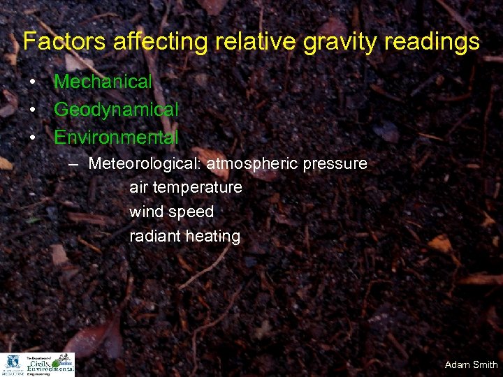 Factors affecting relative gravity readings • Mechanical • Geodynamical • Environmental – Meteorological: atmospheric