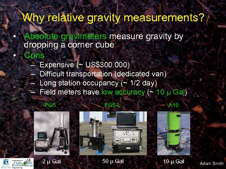 Why relative gravity measurements? • Absolute gravimeters measure gravity by dropping a corner cube