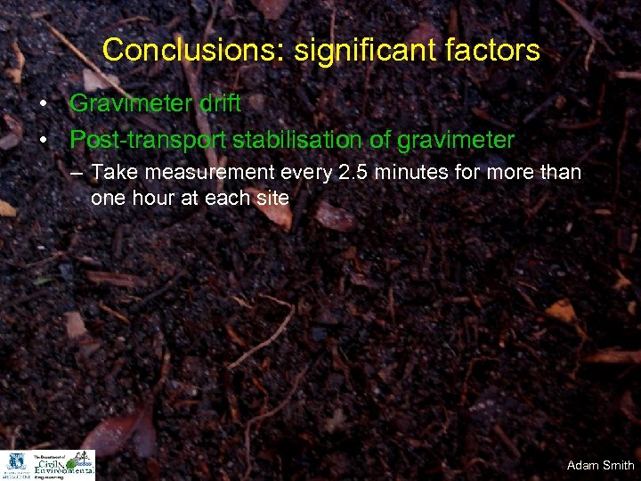 Conclusions: significant factors • Gravimeter drift • Post-transport stabilisation of gravimeter – Take measurement
