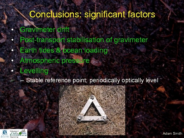 Conclusions: significant factors • • • Gravimeter drift Post-transport stabilisation of gravimeter Earth tides