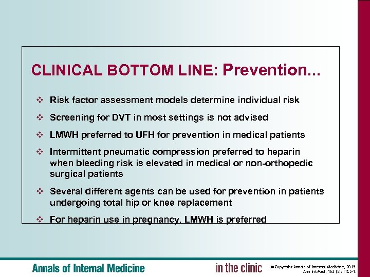 CLINICAL BOTTOM LINE: Prevention. . . ❖ Risk factor assessment models determine individual risk