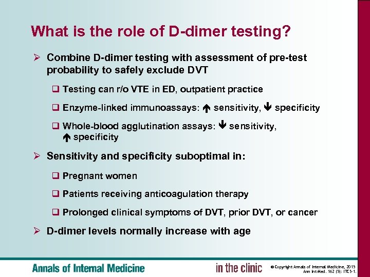 What is the role of D-dimer testing? Ø Combine D-dimer testing with assessment of