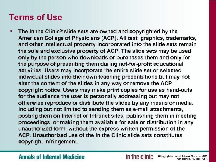 Terms of Use ▪ The In the Clinic® slide sets are owned and copyrighted
