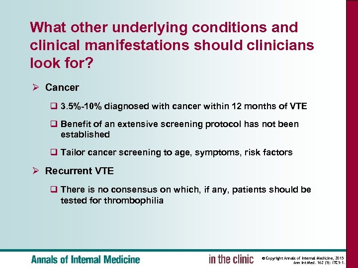 What other underlying conditions and clinical manifestations should clinicians look for? Ø Cancer q