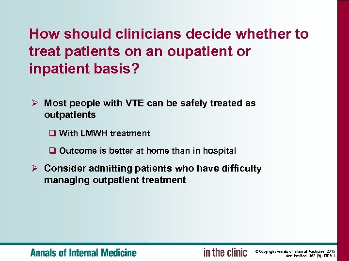 How should clinicians decide whether to treat patients on an oupatient or inpatient basis?