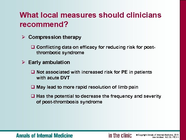 What local measures should clinicians recommend? Ø Compression therapy q Conflicting data on efficacy