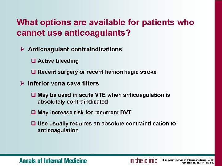 What options are available for patients who cannot use anticoagulants? Ø Anticoagulant contraindications q