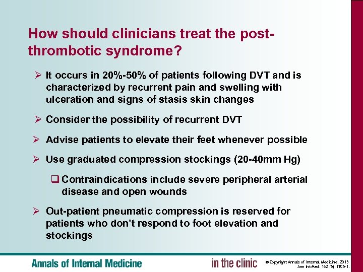 How should clinicians treat the postthrombotic syndrome? Ø It occurs in 20%-50% of patients