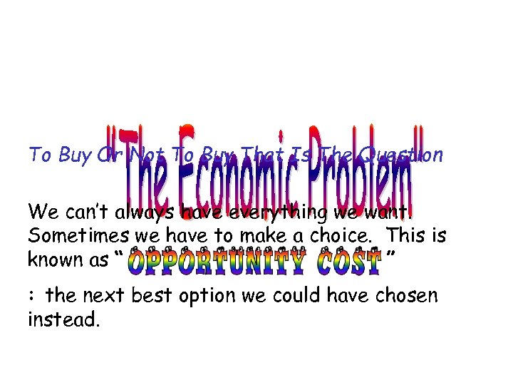 To Buy Or Not To Buy That Is The Question We can’t always have