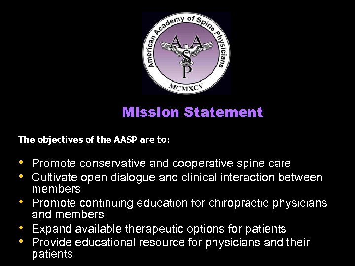 Mission Statement The objectives of the AASP are to: • Promote conservative and cooperative