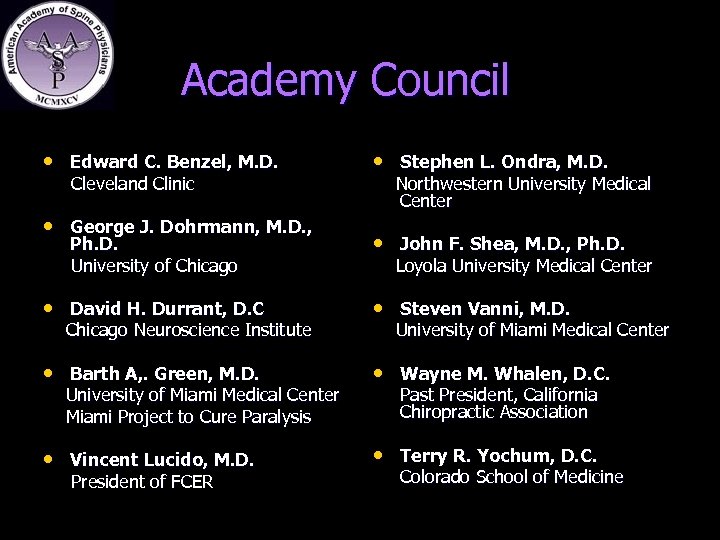  Academy Council • Edward C. Benzel, M. D. Cleveland Clinic • George J.