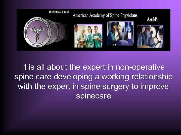 It is all about the expert in non-operative spine care developing a working relationship