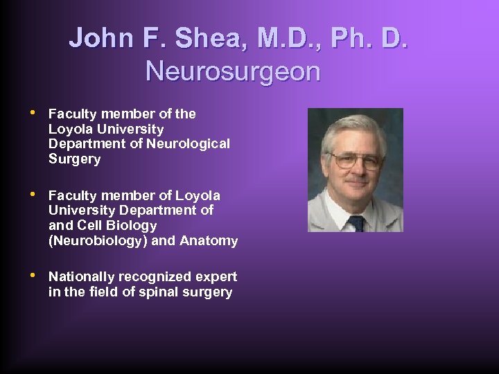 John F. Shea, M. D. , Ph. D. Neurosurgeon • Faculty member of the