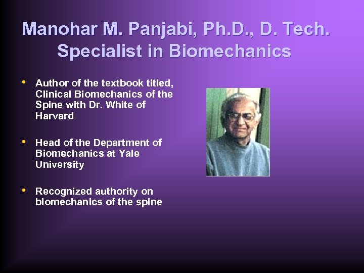 Manohar M. Panjabi, Ph. D. , D. Tech. Specialist in Biomechanics • Author of