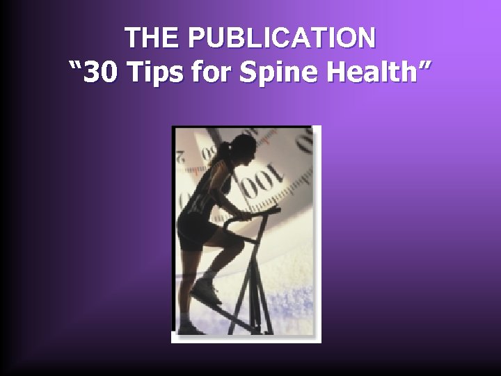 THE PUBLICATION “ 30 Tips for Spine Health” 