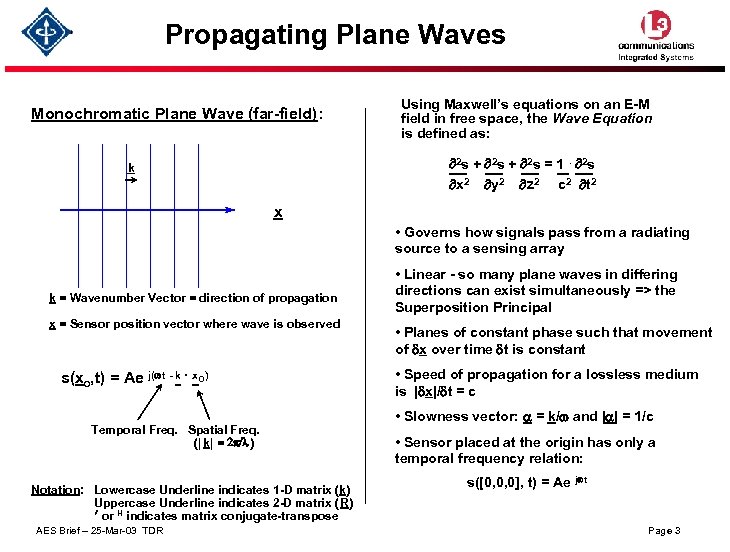 Propagating Plane Waves Monochromatic Plane Wave (far-field): Using Maxwell’s equations on an E-M field