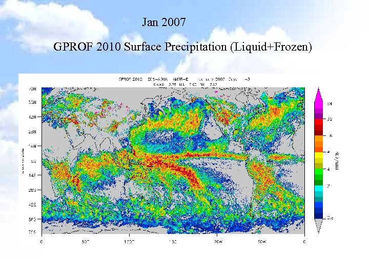 Jan 2007 GPROF 2010 Surface Precipitation (Liquid+Frozen) 