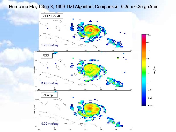 Hurricane Floyd Sep 3, 1999 TMI Algorithm Comparison 0. 25 x 0. 25 gridded