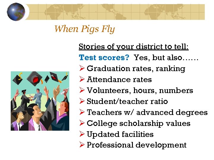 When Pigs Fly Stories of your district to tell: Test scores? Yes, but also……