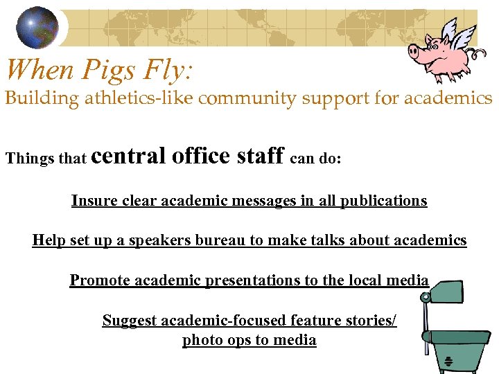 When Pigs Fly: Building athletics-like community support for academics Things that central office staff