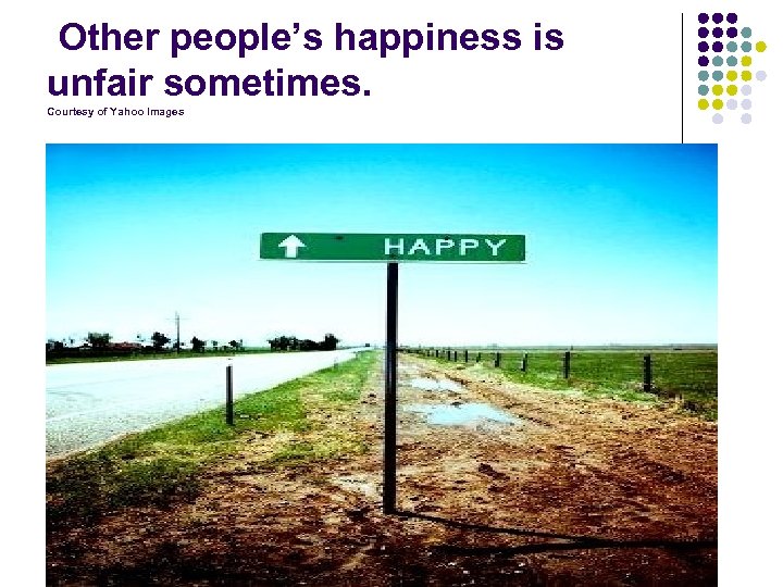 Other people’s happiness is unfair sometimes. Courtesy of Yahoo Images 