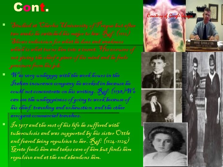 Cont. § Studied at Charles University of Prague but after two weeks he switched