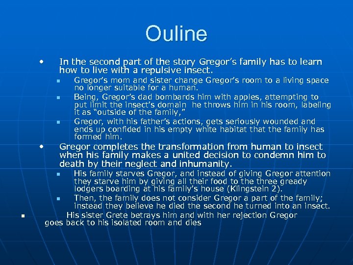 Ouline • In the second part of the story Gregor’s family has to learn