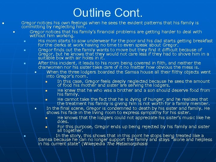 Outline Cont. n • Gregor notices his own feelings when he sees the evident
