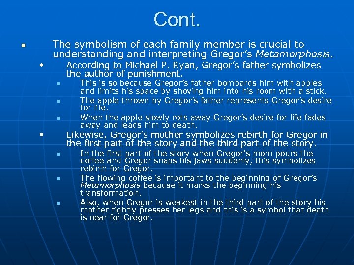 Cont. n • The symbolism of each family member is crucial to understanding and