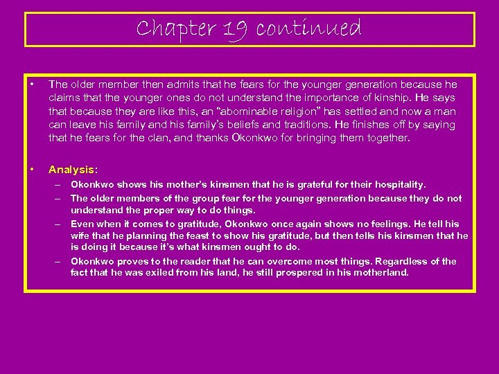 Chapter 19 continued • The older member then admits that he fears for the