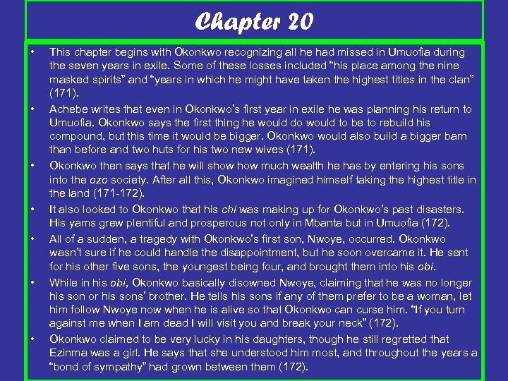 Chapter 20 • • This chapter begins with Okonkwo recognizing all he had missed