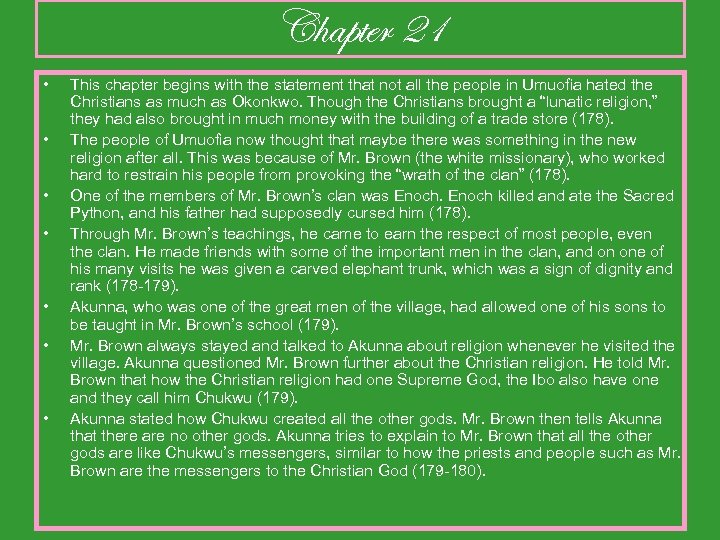 Chapter 21 • • This chapter begins with the statement that not all the