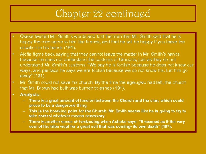 Chapter 22 continued • • Okeke twisted Mr. Smith’s words and told the men
