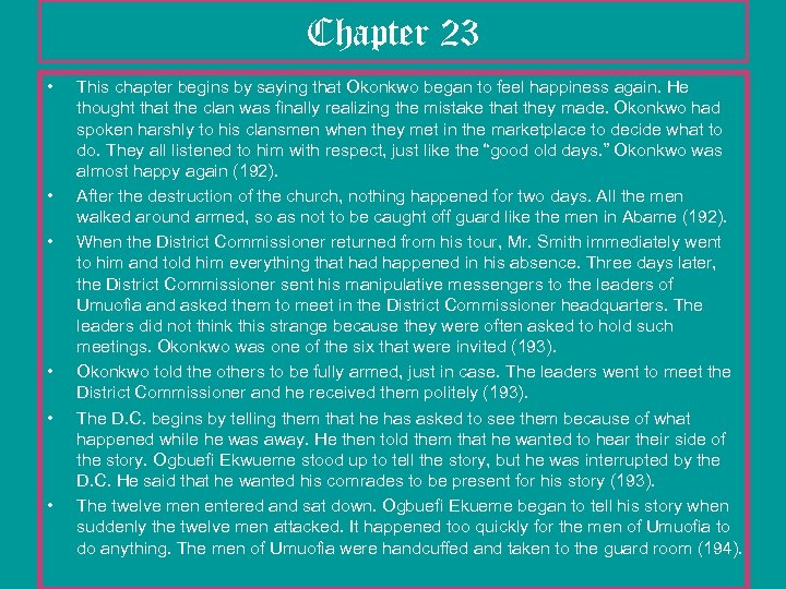 Chapter 23 • • • This chapter begins by saying that Okonkwo began to
