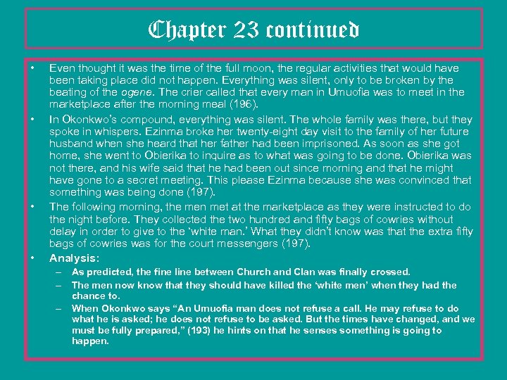 Chapter 23 continued • • Even thought it was the time of the full