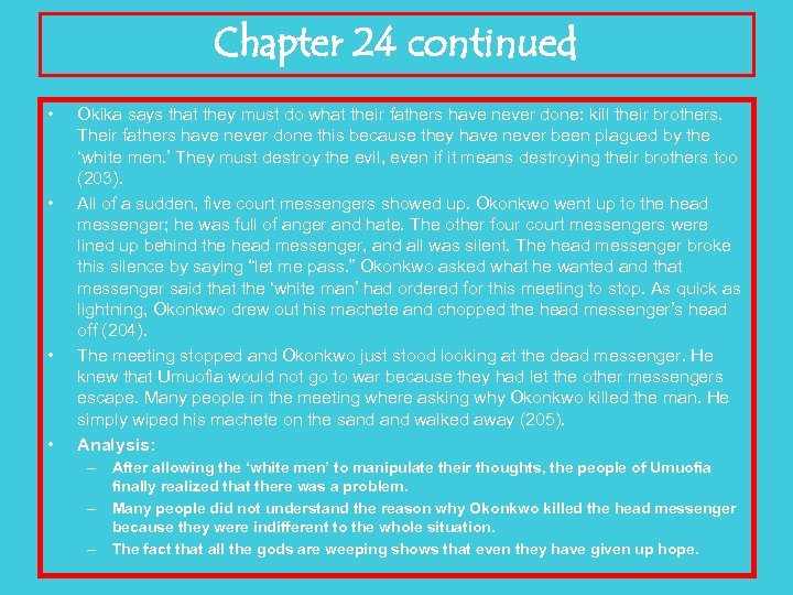 Chapter 24 continued • • Okika says that they must do what their fathers