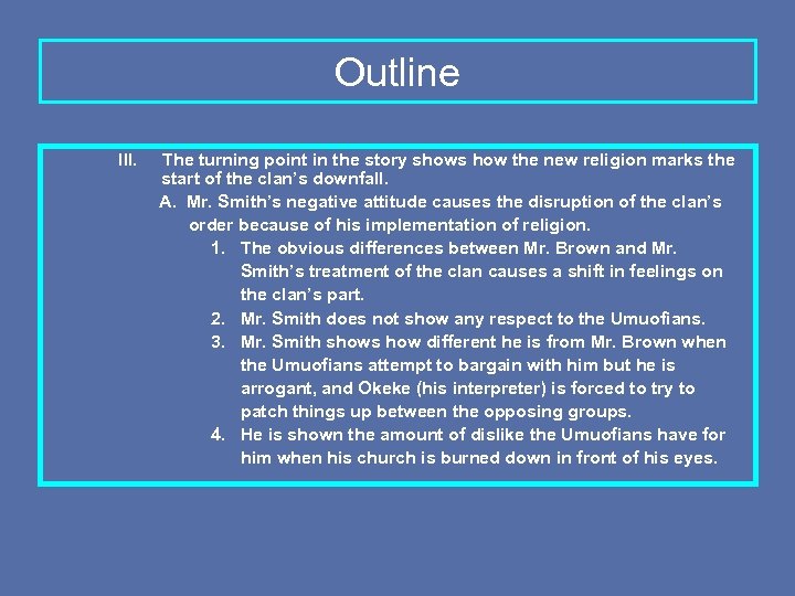 Outline III. The turning point in the story shows how the new religion marks