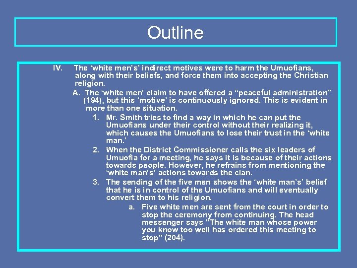 Outline IV. The ‘white men’s’ indirect motives were to harm the Umuofians, along with