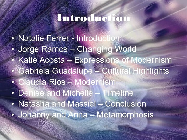 Introduction • • Natalie Ferrer - Introduction Jorge Ramos – Changing World Katie Acosta
