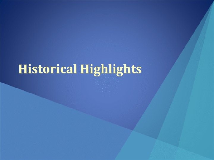 Historical Highlights 